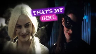 Harley Quinn & Catwoman ~ That's My Girl