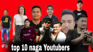 Top 10 Youtubers in nagaland 2021.