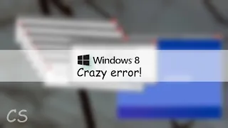 Windows 8.1 Crazy Error![SLIGHT FLASHING WARNING!]