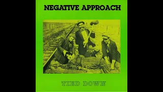 NEGATIVE APPROACH - TIED DOWN - USA 1983 - FULL ALBUM - STREET PUNK OI!