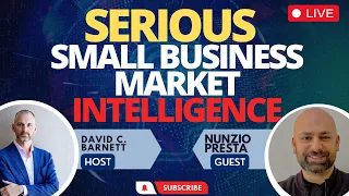 Live Serious Small Business Market Intelligence with Nunzio Presta