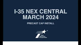 I-35 NEX Central March 2024 Update