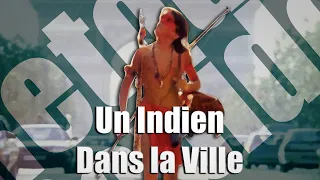 Retour Rapide : Un Indien Dans La Ville