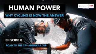 Ep8 - Human Power - Road to the 37th America's Cup