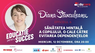 EDUCare (ep. 6) cu Diana Stănculeanu: Sănătatea mintală a copilului