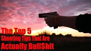 The Top 5 Shooting Tips That Are Actually Bull$hit