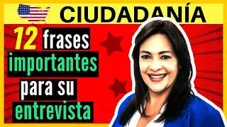 CADA SOLICITANTE debe saber el SIGNIFICADO de estas 12 frases de su entrevista de ciudadanía N - 400