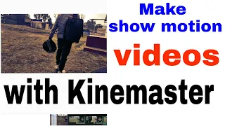 How to make slow motion video in kinemaster 2020