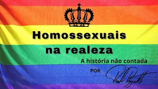 Os homossexuais na realeza