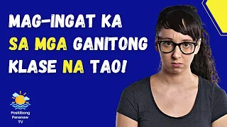 7 KLASE NG TAO NA DAPAT IWASAN