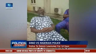 Police To Detain Dino Melaye For 14 Days |Politics Today|