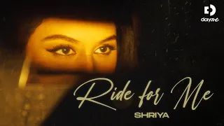 Ride For Me | Official Music Video | Shriya | Day One