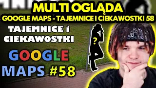 MULTI ogląda GOOGLE MAPS - TAJEMNICE I CIEKAWOSTKI 58!