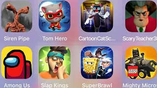 Siren Pipe,Cartoon Cat Scary,Scary Teacher 3D,Mighty Micros,SuperBrawl,Slap Kings,Among Us,Tom Hero