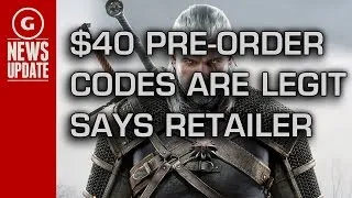 Witcher 3 $40 Pre-Order Codes Are Legit Says Retailer - GS News Update