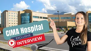 CIMA Hospital Interview | Costa Rica