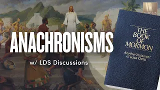 Anachronisms in the Book of Mormon | Ep. 1609 | LDS Discussions Ep. 08