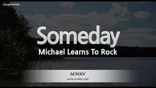 Michael Learns To Rock-Someday (Karaoke Version)