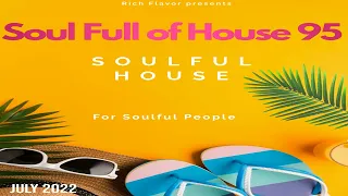 Soulful House Mix July 2022 Soul Full of House 95