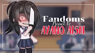 Fandoms react to each other|Ayano Aishi|1/4|Yan sim,Bsd,Kny,Mha|•