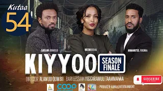 Diraamaa KIYYOO (New Afaan Oromo Drama) kutaa 54