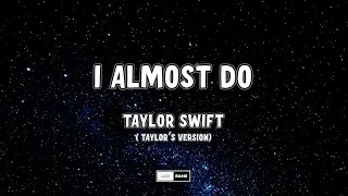 Taylor Swift - I Almost Do Lyrics Video (Taylor's Version)
