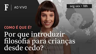 Como é que é? | Por que introduzir filosofia para crianças desde cedo?