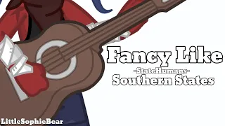 Fancy Like -StateHumans- Southern states -LittleSophieBear-