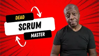 Dead Scrum Master?