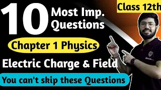 Most Important Question Physics Class 12th Chapter 1 | Physics Important question class12th chapter1