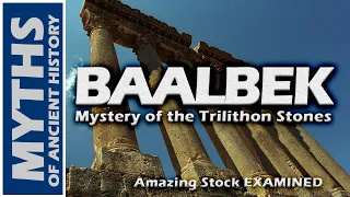 Baalbek: Mystery of the Trilithon Stones