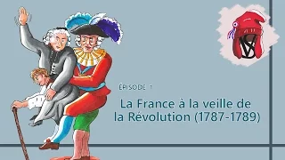 La France à la veille de la Révolution (1787-1789) - La Révolution, épisode 1