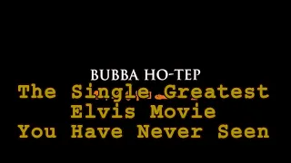 Bubba Ho-Tep: The Single Greatest Elvis Movie You Have Never Seen