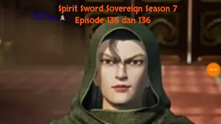 Spirit Sword Sovereign Season 7 Episode 135 dan 136 sub indo |Versi Novel.