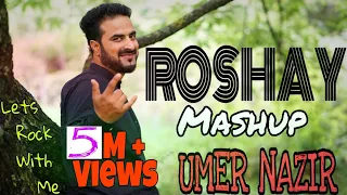 ROSHAY Mashup | Umer Nazir | Super Duper Hit Kashmiri Song | Haa Ashqe Chooro Reprise