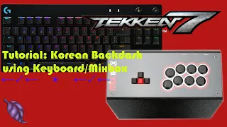 TUTORIAL: How to do Korean Backdash using Keyboard/Mixbox Controller in Tekken 7