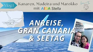 Kanaren, Madeira und Marokko mit AIDA Stella - VLOG 1: Anreise, Gran Canaria und Seetag