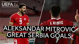 ALEKSANDAR MITROVIĆ: GREAT SERBIA GOALS