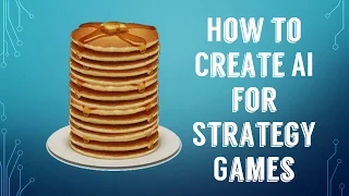 How to Create AI for Strategy Games