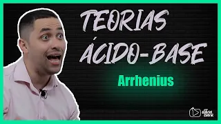 Teorias Ácido-Base: ARRHENIUS - Passo a Passo