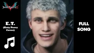 Nero sings E.T. -Katy Perry Cover- ( Devil May Cry 5 ) *FULL SONG* DEEPFAKE