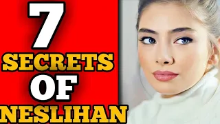 Uncover 7 Secrets of Neslihan Atagul that Surprise You| #neslihanatagül|