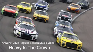 NASCAR 2022 Regular Season Music Video~Heavy Is The Crown