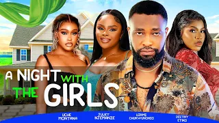 A NIGHT WITH THE GIRLS - UJAMS CHUKWUNONSO, DESTINY ETIKO, JULIET NJEMANZE, UCHE MONTANA- NG 2024