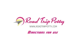 Road Trip Potty - Directions for Use