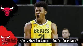 Is Yves Missi The Athletic Big The Bulls Need?