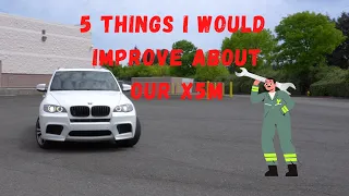 5 things I would improve about our X5M