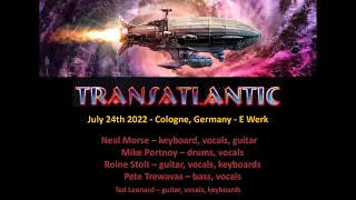 220724 Transatlantic Live Cologne E Werk in 4K