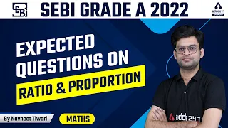 SEBI GRADE  A | EXPECTED QUESTIONS ON RATIO AND PROPORTION   | BY  NAVNEET TIWARI