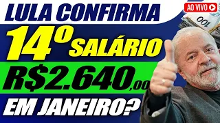 SAIU CONFIRMAÇÃO: 14° SALÁRIO PAGO em JANEIRO? R$ 2640 em PARCELA ÚNICA?